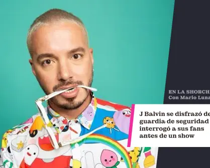 J Balvin se disfrazó de guardia de seguridad e interrogó a sus fans antes de un show