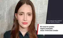 El cuarto poder sigue tomado: caso Televisa Leaks