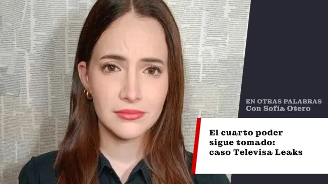 El cuarto poder sigue tomado: caso Televisa Leaks El cuarto poder sigue tomado: caso Televisa Leaks