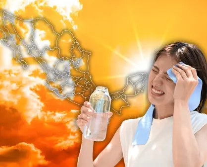 Estos son los estados de México que llegarán a los 45°