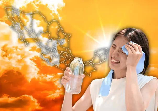 Estos son los estados de México que llegarán a los 45°