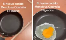 Ola de calor en Coahuila: Monclova llega a los 50 grados y tiktoker fríe un huevo con el Sol