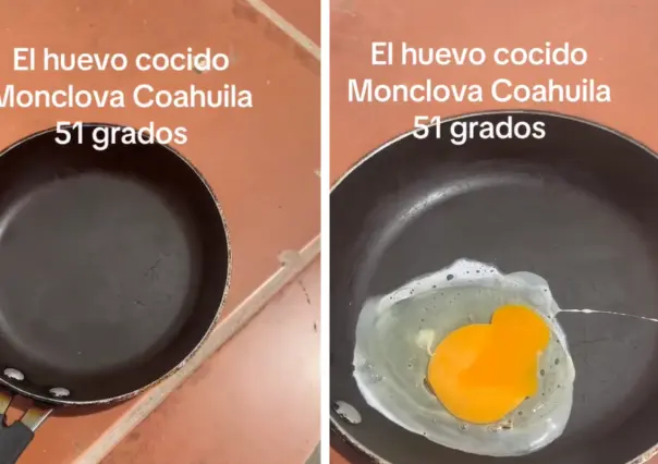 Ola de calor en Coahuila: Monclova llega a los 50 grados y tiktoker fríe un huevo con el Sol