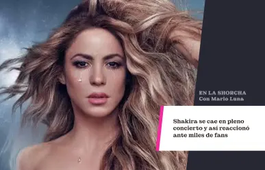 Shakira se cae en pleno concierto y así reaccionó ante miles de fans