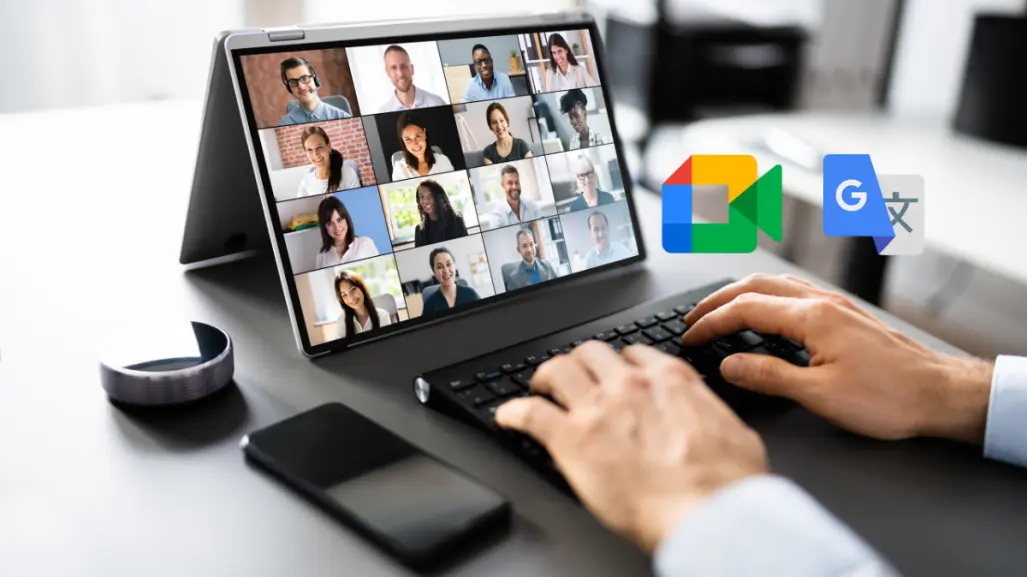 ¿Juntas en el extranjero? Así puedes traducirlas al momento con Google Meet