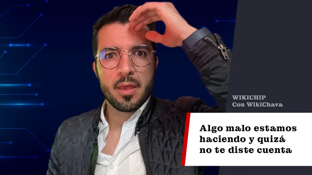 Algo malo estamos haciendo y quizá no te diste cuenta