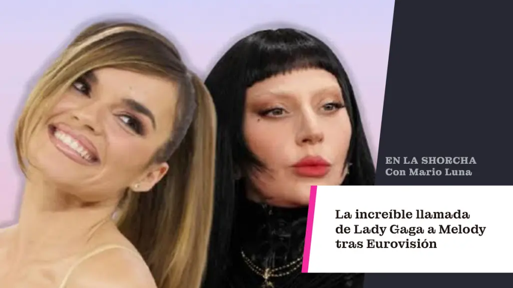 La increíble llamada de Lady Gaga a Melody tras Eurovisión