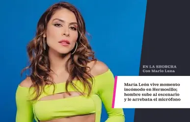 María León vive momento incómodo en Hermosillo; hombre sube al escenario y le arrebata el micrófono