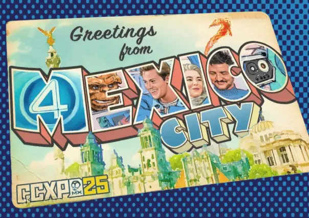 Elenco de Los 4 Fantásticos: Primeros Pasos es confirmado para la CCXP México 2025