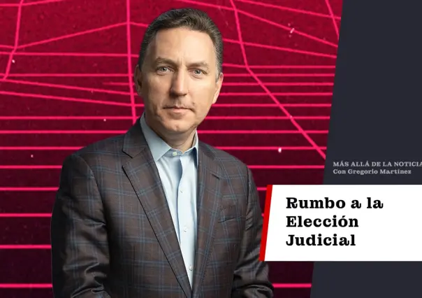 Rumbo a la Elección Judicial