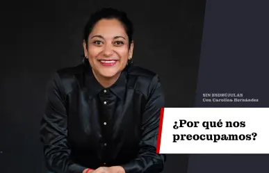 ¿Por qué nos preocupamos?