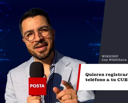 Quieren registrar tu teléfono a tu CURP