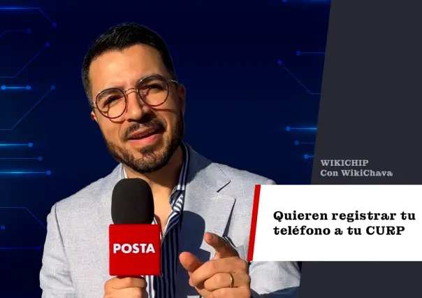 Quieren registrar tu teléfono a tu CURP