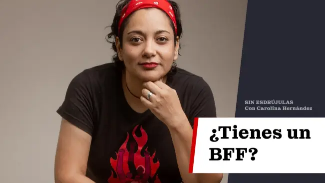 ¿Tienes un BFF?
