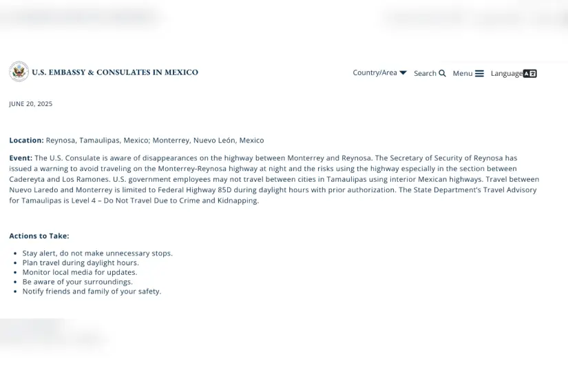 Alerta de seguridad emitida por la Embajada de Estados Unidos en México para evitar viajar por la carretera Monterrey- Reynosa. Foto: U.S. Embassy & Consulates in Mexico