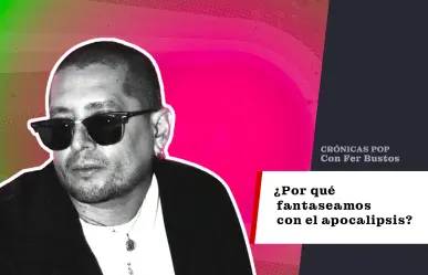 ¿Por qué fantaseamos con el apocalipsis?