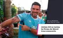 Julián Gil se tatúa la firma de Messi tras conocerlo