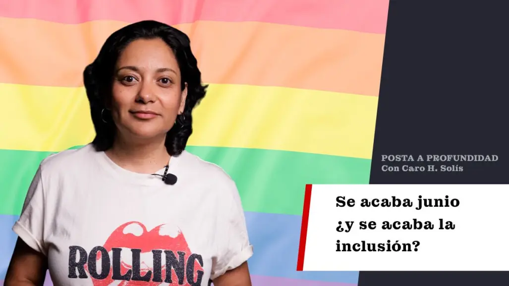 Se acaba junio, ¿y se acaba la inclusión?