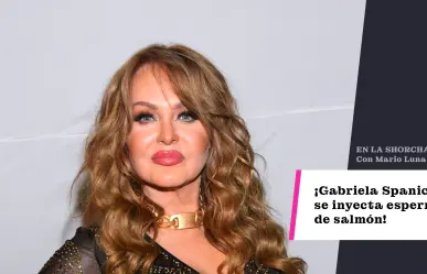 ¡Gabriela Spanic se inyecta esperma de salmón!