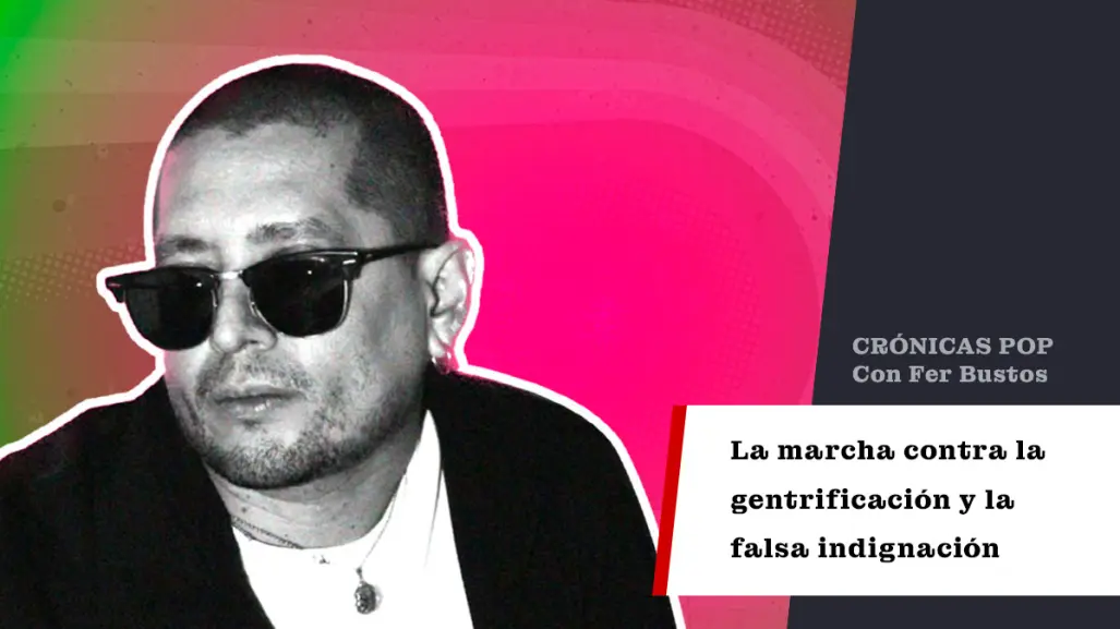 La marcha contra la gentrificación y la falsa indignación
