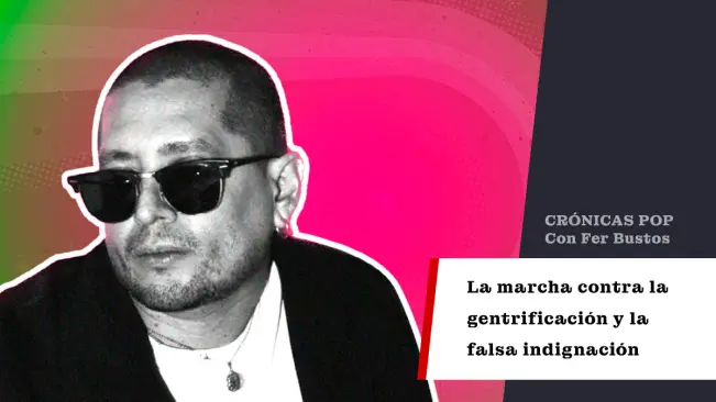 La marcha contra la gentrificación y la falsa indignación