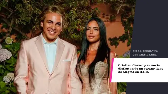 Cristian Castro y su novia disfrutan de un verano lleno de alegría en Italia