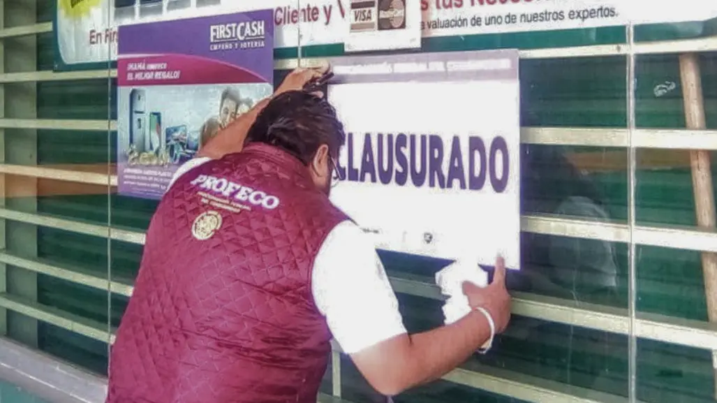 Clausuras por Profeco: cuándo y por qué ocurren