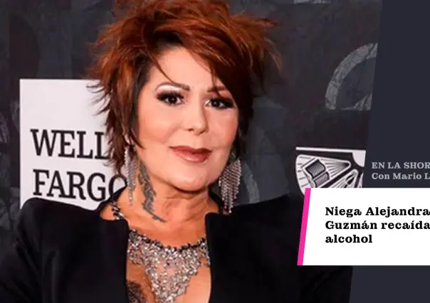 Niega Alejandra Guzmán recaída en el alcohol