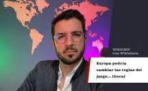 Europa podría cambiar las reglas del juego, literal
