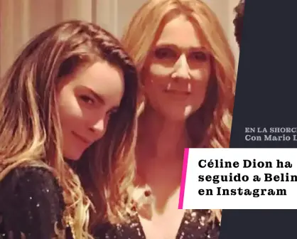 La cantante Céline Dion ha seguido a Belinda en Instagram