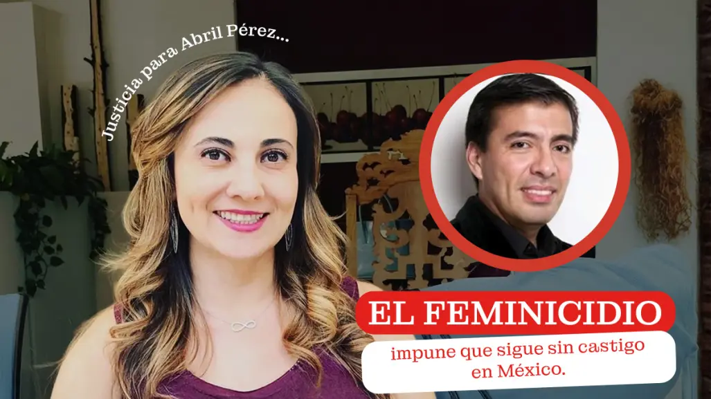 Justicia para Abril Pérez: el feminicidio impune que sigue sin castigo en México