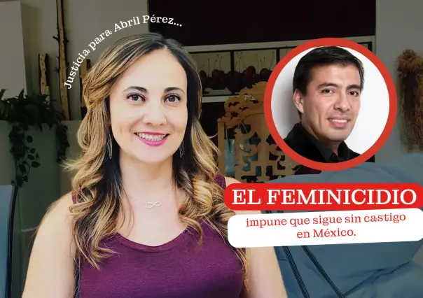 Justicia para Abril Pérez: el feminicidio impune que sigue sin castigo en México