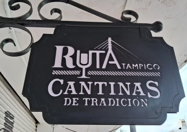 Esta es la ruta de las cantinas más famosa en Tamaulipas
