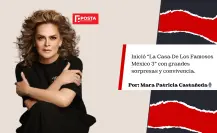 La opinión de Mara Patricia Castañeda sobre LCDLFMX