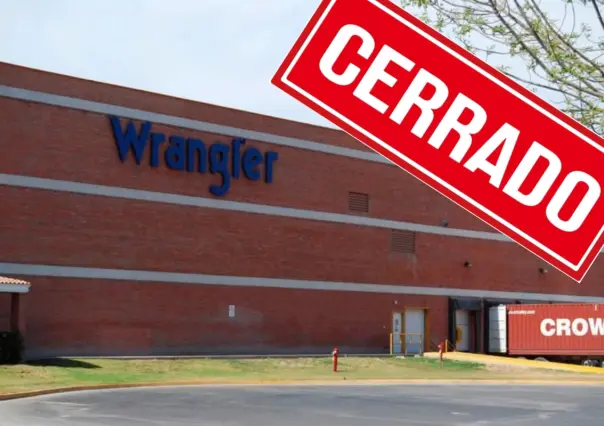 Wrangler cierra plantas en Coahuila, alistan blindaje de trabajadores