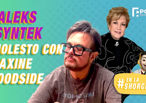 Aleks Syntek está "hasta la madre" de dar entrevistas tras último encuentro con Maxine Woodside