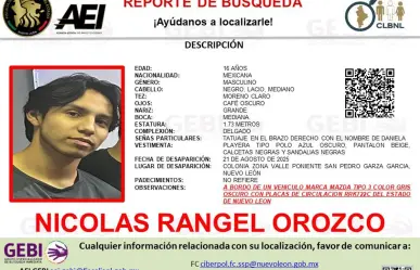 Desaparece Nicolás Rangel Orozco, de 16 años, en San Pedro