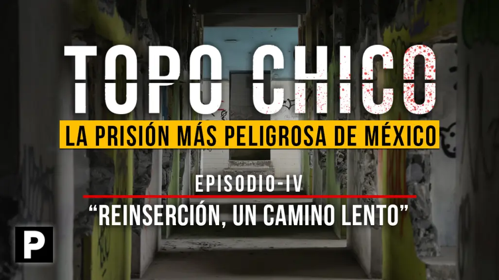 Reinserción penitenciaria en Nuevo León: logros y desafíos tras el cierre del Topo Chico