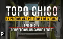 Reinserción penitenciaria en Nuevo León: logros y desafíos tras el cierre del Topo Chico