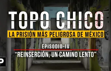 Reinserción penitenciaria en Nuevo León: logros y desafíos tras el cierre del Topo Chico