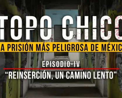 Reinserción penitenciaria en Nuevo León: logros y desafíos tras el cierre del Topo Chico