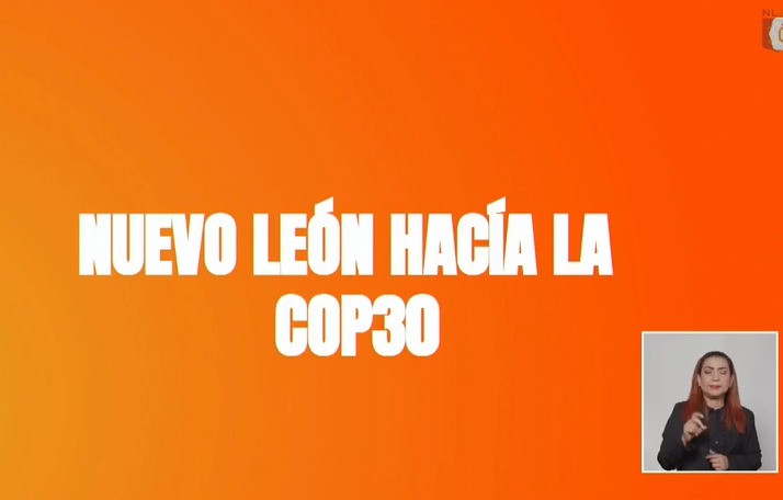 Inicia Nuevo León objetivos rumbo al COP30 Inicia Nuevo León objetivos rumbo al COP30