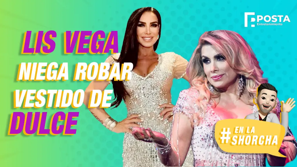Lis Vega niega robar vestido de Dulce