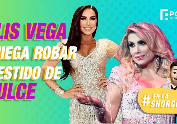 Lis Vega niega robar vestido de Dulce