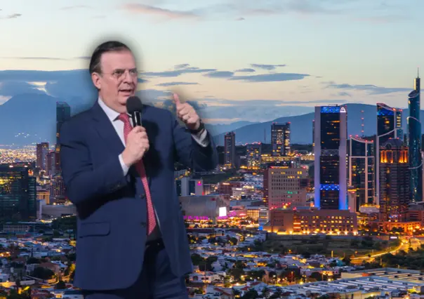 Marcelo Ebrard destaca a Nuevo León como un punto importante en la economía de México