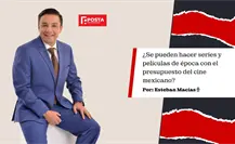 ¿Se pueden hacer series y películas de época con el presupuesto del cine mexicano?