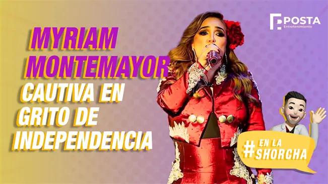 Myriam Montemayor cautiva en el Grito con música ranchera