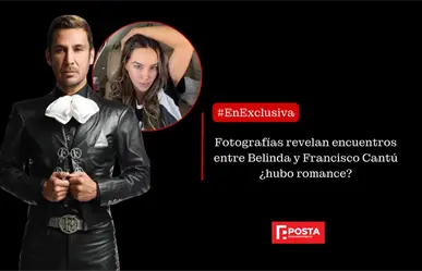 Exclusiva: fotografías revelan encuentros entre Belinda y Francisco Cantú ¿hubo romance?