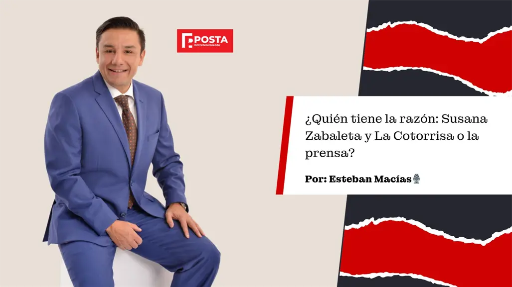 ¿Quien tiene la razón? Susana Zabaleta o la prensa, Esteban Macías