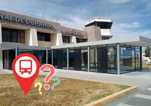 El Aeropuerto de Durango y la razón por la que no hay una ruta de autobús para llegar a él